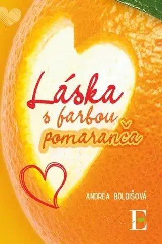 Slovenská beletria Láska s farbou pomaranča - Andrea Boldišová
