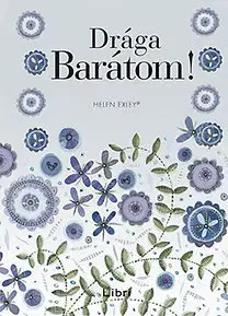 Citáty, výroky, aforizmy, príslovia, porekadlá Drága Barátom! - Helen Exley
