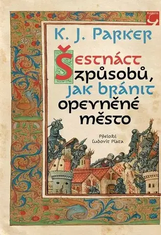 Historické romány Šestnáct způsobů, jak ubránit opevněné město - K. J. Parker,Ludovit Plata