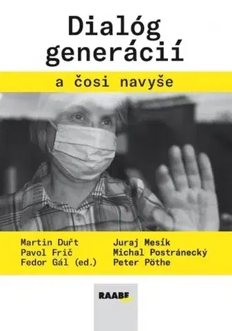 Sociológia, etnológia Dialóg generácií a čosi navyše - Kolektív autorov