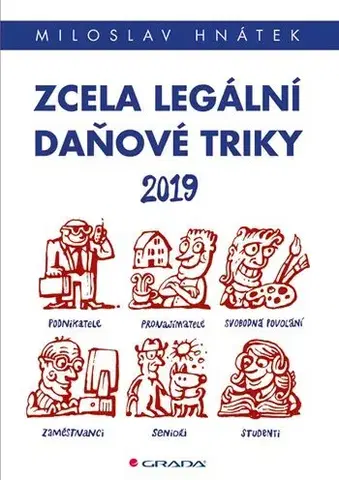 Dane, účtovníctvo Zcela legální daňové triky 2019 - Miloslav Hnátek