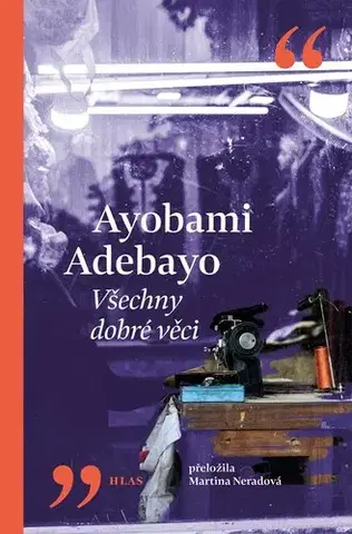 Svetová beletria Všechny dobré věci - Ayobami Adebayo,Martina Neradová