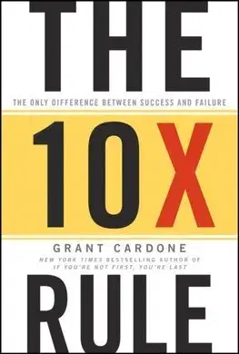 Biznis a kariéra The 10X Rule - Grant Cardone