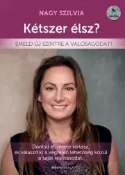 Rozvoj osobnosti Kétszer élsz? - Szilvia Nagy