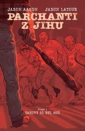 Komiksy Parchanti z Jihu 1: Takový to byl muž - Jason Aaron