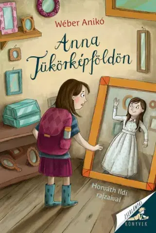 Rozprávky Anna Tükörképföldön - Anikó Wéber