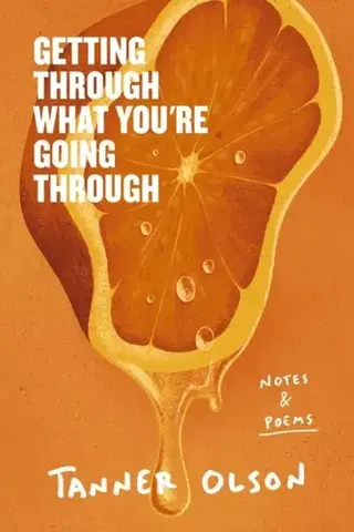 Poézia Getting Through What You're Going Through - Tanner Olson