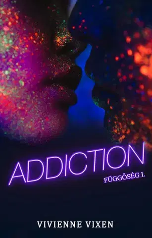 Romantická beletria Addiction – Függőség - Vivienne Vixen