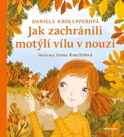 Rozprávky Jak zachránili motýlí vílu v nouzi - Daniela Krolupperová