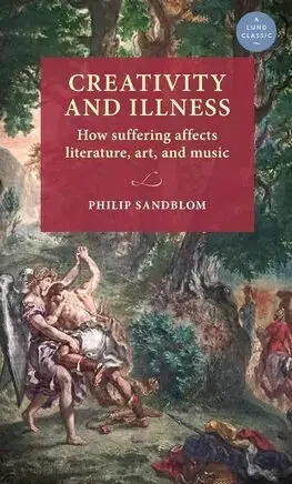 Umenie - ostatné Creativity and Illness - Philip Sandblom