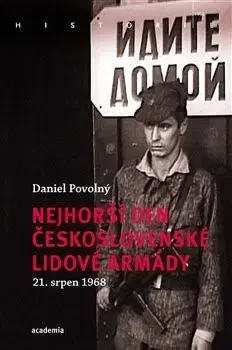 Slovenské a české dejiny Nejhorší den Československé lidové armády - Daniel Povolný