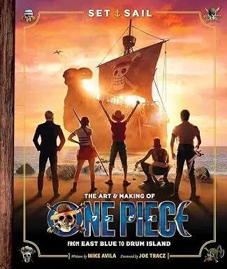 Film - encyklopédie, ročenky Set Sail: The Art and Making of One Piece - Mike Avila