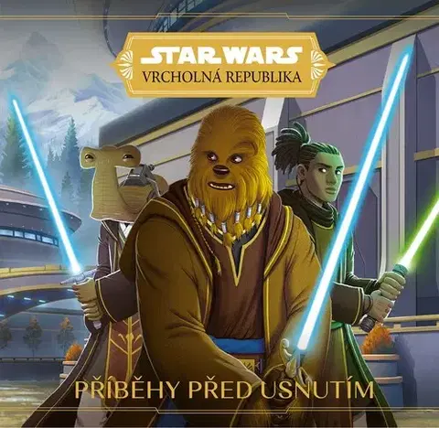 Sci-fi a fantasy Star Wars - Vrcholná Republika - Příběhy před usnutím - Kolektív autorov