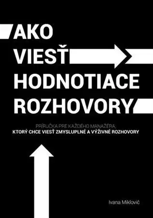 Psychológia, etika, logika Ako viesť hodnotiace rozhovory - Ivana Miklovič