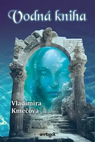 Slovenská beletria Bahadurovo dedičstvo 2: Vodná kniha - Vladimíra Kmečová