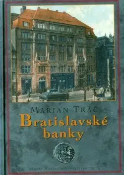 Slovenské a české dejiny Bratislavské banky - 2. vydanie - Marián Tkáč