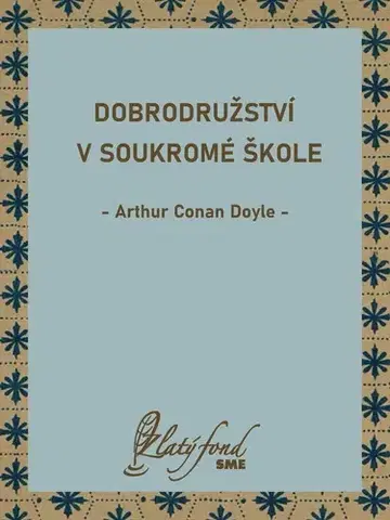 Romantická beletria Dobrodružství v soukromé škole - Arthur Conan Doyle