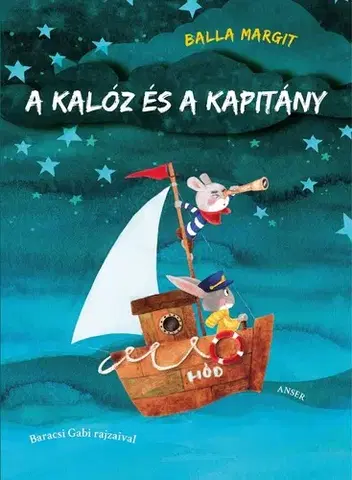 Rozprávky A kalóz és a kapitány - Margit Balla,Gabi Baracsi