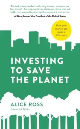 Cudzojazyčná literatúra Investing To Save The Planet - Alice Ross
