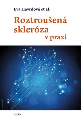 Ošetrovateľstvo, opatrovateľstvo Roztroušená skleróza v praxi - Eva Havrdová