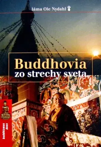 Ezoterika - ostatné Buddhovia zo strechy sveta - Láma Ole Nydahl