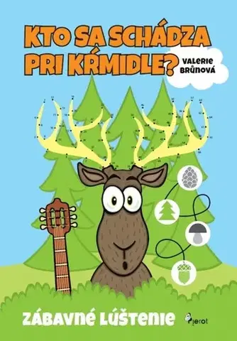 Pre deti a mládež - ostatné Kto sa schádza pri kŕmidle - Valerie Brůnová