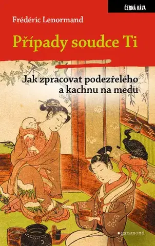 Detektívky, trilery, horory Případy soudce Ti: Jak zpracovat podezřelého a kachnu na medu - Frédéric Lenormand,Vlasta Misařová