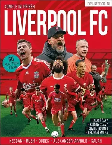Futbal, hokej Liverpool FC – Kompletní příběh