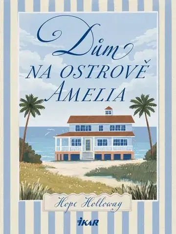 Romantická beletria Dům na ostrově Amelia - Holloway Hope