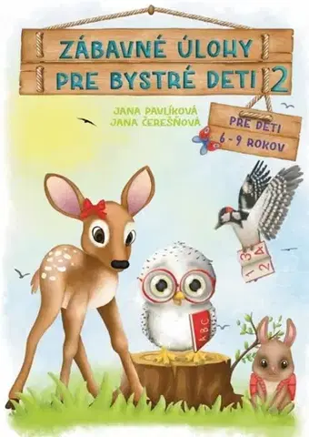 Pedagogika, vzdelávanie, vyučovanie Zábavné úlohy pre bystré deti 2 - Jana Čerešňová,Jana Pavlíková