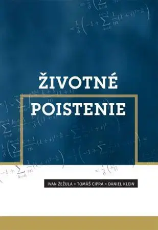 Bankovníctvo, poisťovníctvo Životné poistenie - Tomáš Cipra,Ivan Žežula,Daniel Klein