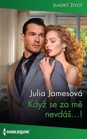 Romantická beletria Když se za mě nevdáš…! - Julia Jamesová