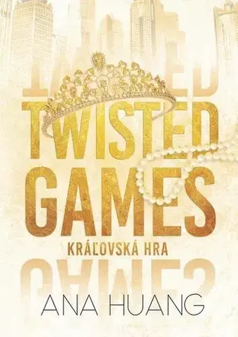 Romantická beletria Twisted Games: Kráľovská hra - Ana Huang