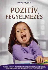 Výchova, cvičenie a hry s deťmi Pozitív fegyelmezés - Jane Nelson