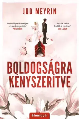 Detektívky, trilery, horory Boldogságra kényszerítve – Újrakiadás - Jud Meyrin