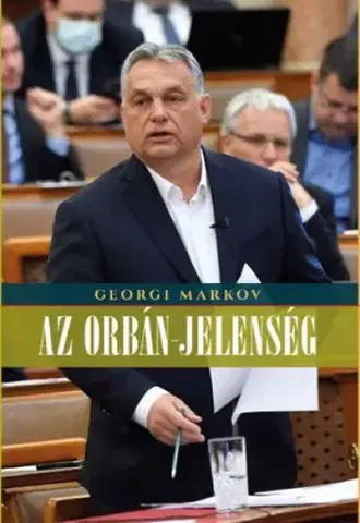 Politológia Az Orbán-jelenség - Georgi Markov