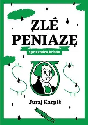 Ekonómia, Ekonomika Zlé peniaze - Juraj Karpiš
