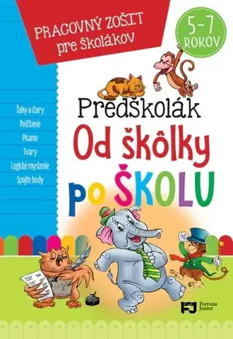Príprava do školy, pracovné zošity Predškolák - Od škôlky po školu