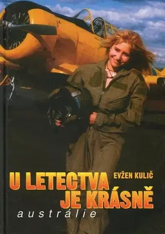Vojnová literatúra - ostané U letectva je krásně - Austrálie - Evžen Kulič