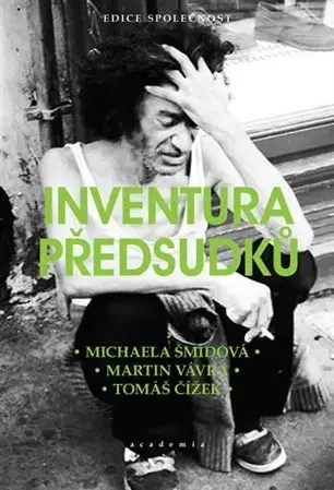 Sociológia, etnológia Inventura předsudků - Tomáš Čížek,Michaela Šmídová,Vávra Martin