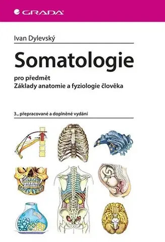 Medicína - ostatné Somatologie 3. přepracované a doplněné vydání - Ivan Dylevský