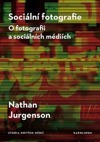 Pre vysoké školy Sociální fotografie - Nathan Jurgenson
