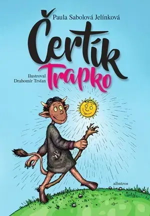 Rozprávky Čertík Trapko - Paula Sabolová,Drahomír Trsťan