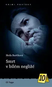 Detektívky, trilery, horory Smrt v bílém negližé - Heda Bartíková