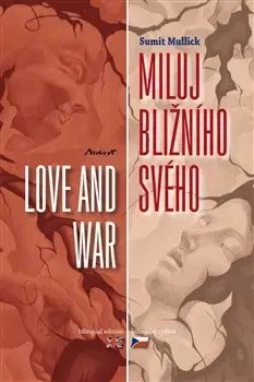 Svetová beletria Miluj bližního svého - Love and War - Sumit Mullick