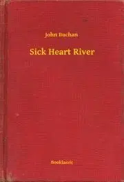 Svetová beletria Sick Heart River - John Buchan