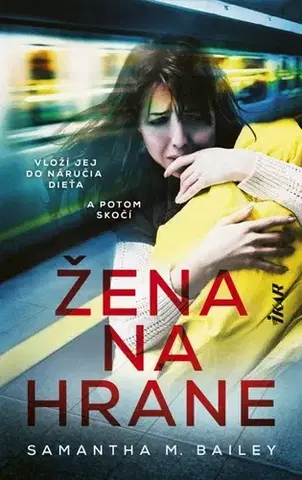 Detektívky, trilery, horory Žena na hrane - Samantha Bailey,Miriam Ghaniová