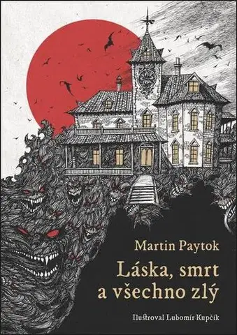 Sci-fi a fantasy Láska, smrt a všechno zlý - Martin Paytok