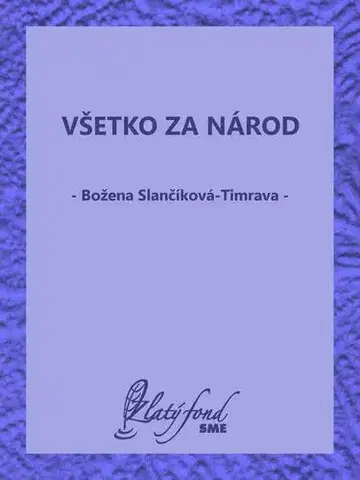 Romantická beletria Všetko za národ - Božena Slančíková-Timrava
