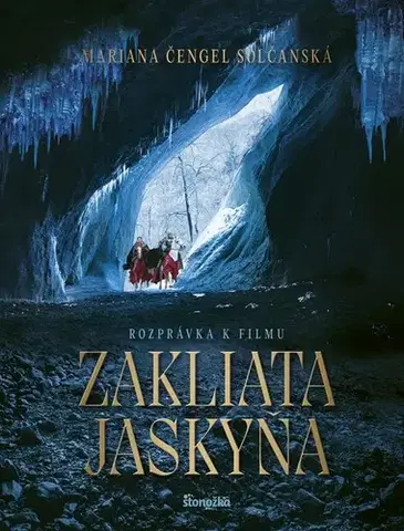 Rozprávky Zakliata jaskyňa - Mariana Čengel Solčanská